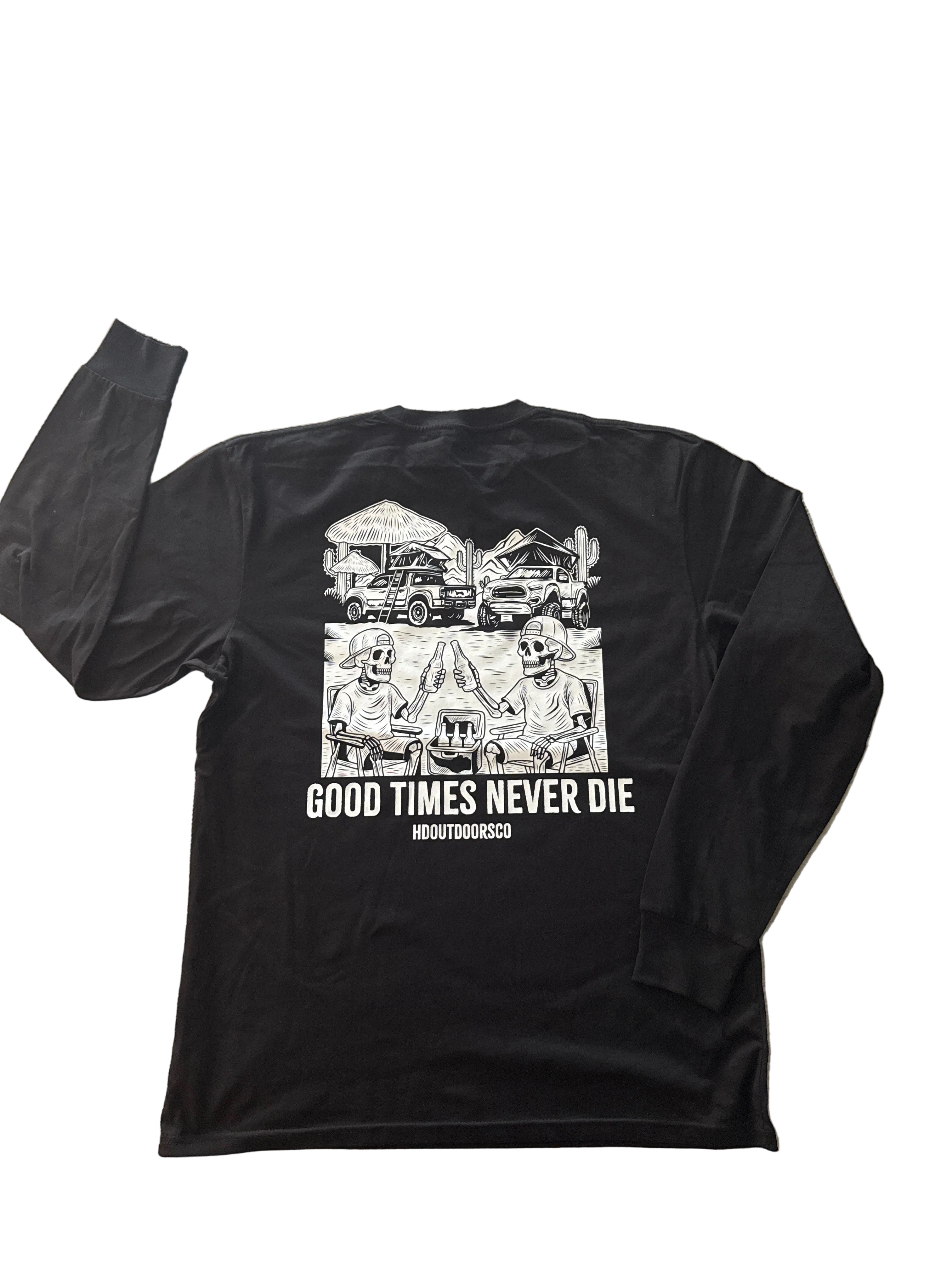 Good Times Never Die Long Sleeve Tee